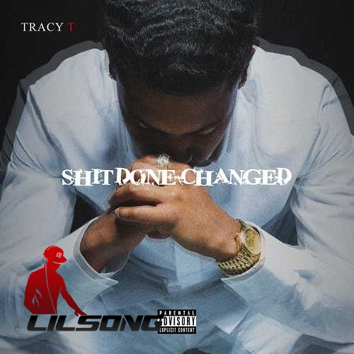 Tracy T - Shit Done Changed